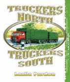 Truckers North Truckers South by Leslie Purdon